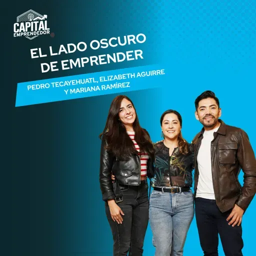 El lado oscuro de emprender - Pedro Tecayehuatl Director de Talateca y Elizabeth Aguirre Directora de Fast Fruit Factory