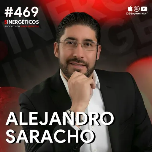 ¿Cómo reconfigurar tu mente para vivir en libertad financiera? | Alejandro Saracho | #469 SINERGÉTICOS