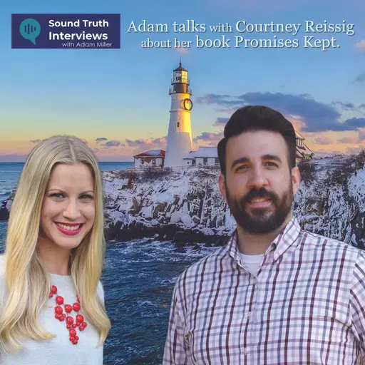 Adam talks with Courtney Reissig about her book Promises Kept.