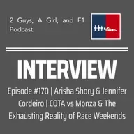 Interview | Arisha Shory & Jennifer Cordeiro | 170 | COTA vs Monza & The Exhausting Reality of Race Weekends