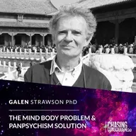 THE MIND BODY PROBLEM & THE PANPSYCHISM SOLUTION - Galen Strawson PhD #78