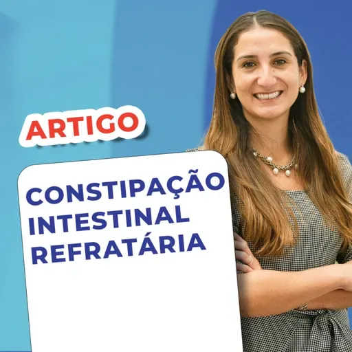 EP 140 - Constipação Intestinal Refratária - Artigo