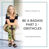 #534: Be a Badass - Obstacles