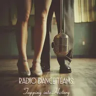 The Radio Dance Teams: Tapping Into History.