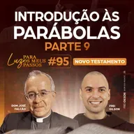 Introdução às Parábolas | Parte 9 | Luz para os meus passos | Novo Testamento | #95