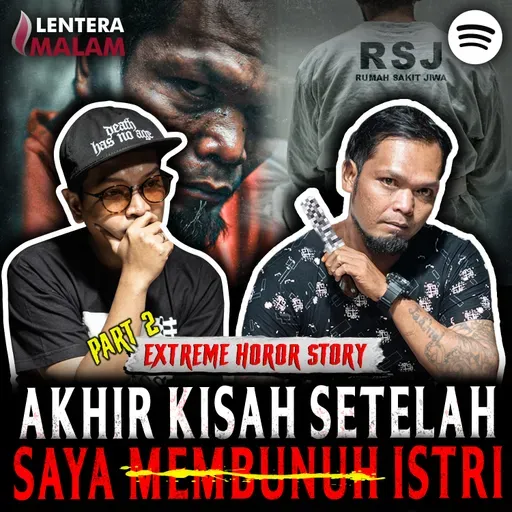 803 AKHIR PERJALANAN SANG PEMBUNUH ISTRI!! AKHIRNYA ARWAH ISTRI DATANG LAGI!!