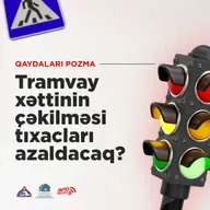 Tramvay xəttinin çəkilməsi tıxacları azaldacaq?