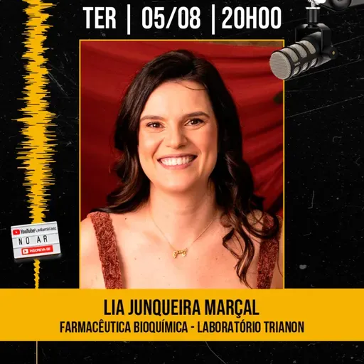 #412 - Lia Junqueira Marçal - Farmacêutica Bioquímica - Laboratório Trianon - AdamiCast