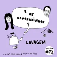 E os namoradinhos?#73 Lavagem 