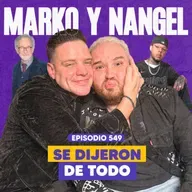 Ep. 549 - Cuando el Beef es Real: Marko y Nangel Hablan Claro