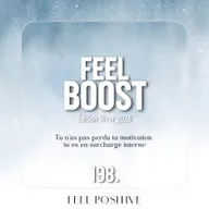 198. Feel Boost: Tu n’as pas perdu ta motivation : tu es en surcharge interne