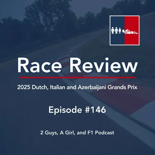 Race Review | 2025 Dutch, Italian and Azerbaijani Grands Prix | Epi #146 | Max's Masterclass, McLaren's Missteps & Unexpected Heroes Rise