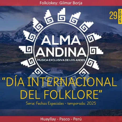 29-2025. Alma andinA - 24 agosto 2025 [Dia Internacional del Folklore]