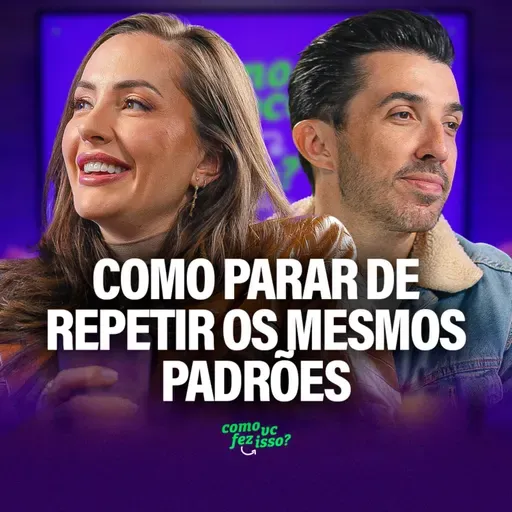 COMO PARAR DE REPETIR OS MESMOS PADRÕES? | Fabi Sawaya #141