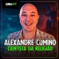 O QUE NINGUÉM TE CONTA SOBRE A UMBANDA - com Alexandre Cumino | LendaCast #284