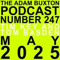 EP.247 - TIM KEY AND TOM BASDEN