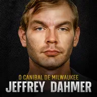 A perturbadora história de Jeffrey Dahmer