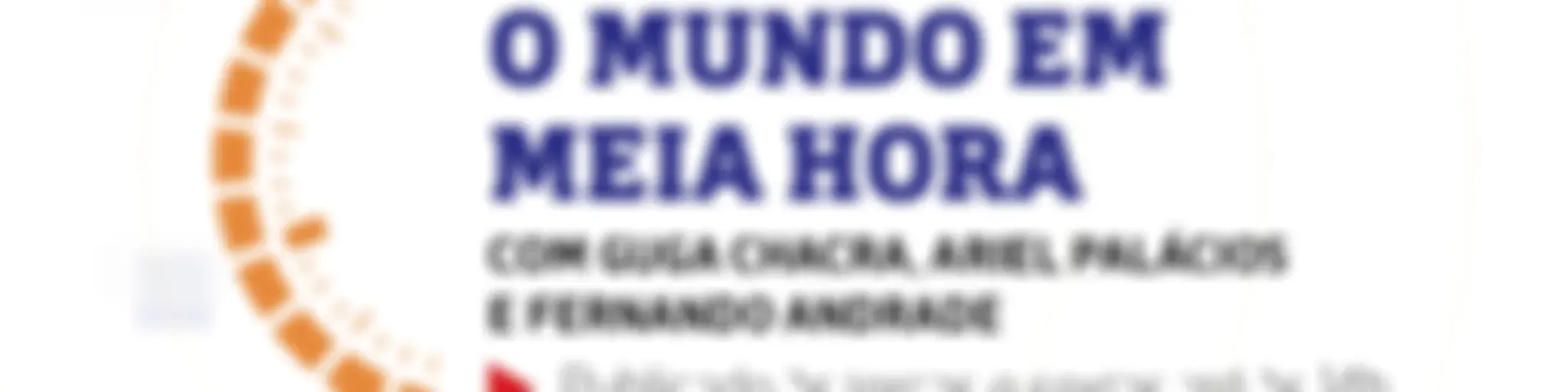O Mundo em Meia Hora - Guga Chacra, Ariel Palacios e Fernando Andrade