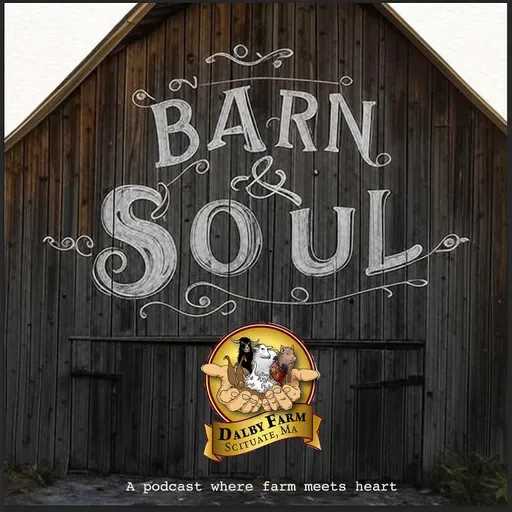Barn & Soul Podcast: Episode 36 - Why Humans Need Animals (More Than We Admit)