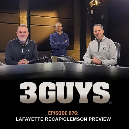 3 Guys Before The Game - Lafayette Recap - Clemson Preview (Episode 676)