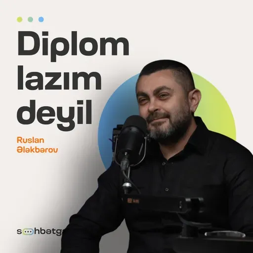 Davamlı oxumaq | Diplom lazımdır? | Z nəsli | Ruslan Ələkbərov | Söhbətgah