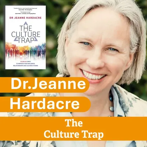 The Culture Trap with Dr. Jeanne Hardacre
