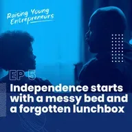 Independence starts with a messy bed and a forgotten lunchbox