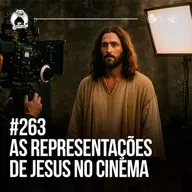 263 - As Representações de Jesus no cinema as melhores atuações| Santa Zuera