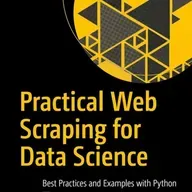 Practical Web Scraping for Data Science: Best Practices and Examples with Python