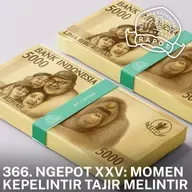 366. NGEPOT XXV: Momen Kepelintir Tajir Melintir