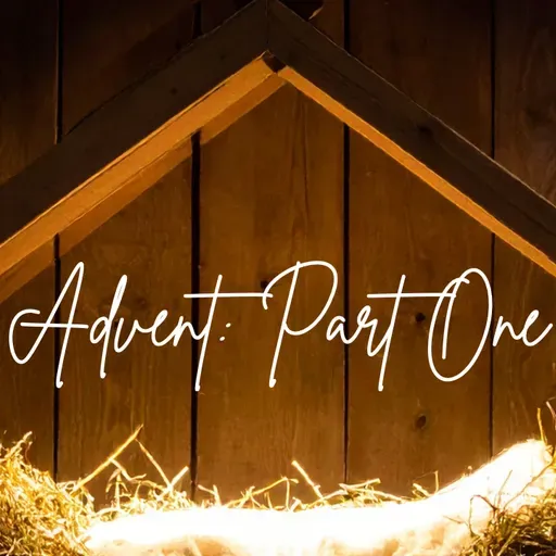 Advent Part One  251224