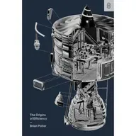 Brian Potter - The Origins of Efficiency