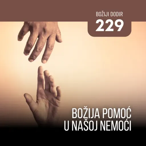 229 BD - Božija pomoć u našoj nemoći