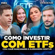 Os Sócios 254 - COMO INVESTIR NO EXTERIOR COM POUCO DINHEIRO E SEGURANÇA (GPUS11: ETF DO GRUPO PRIMO)