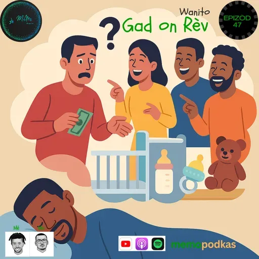 Epizòd 47 - Gad on rèv - Wanito