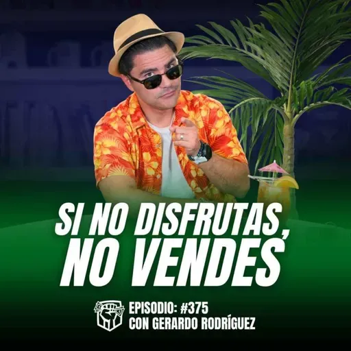 Vendes Más si Disfrutas Más (Ep-375)