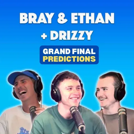 Bray & Ethan + Drizzy | WAFL Grand Final Weekend, Tips & Predictions!