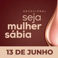 ⁠⁠⁠Seja Mulher Sábia - 13/Jun