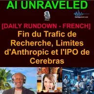 [AI DAILY NEWS RUNDOWN - FRENCH VERSION] Fin du Trafic de Recherche, Limites d'Anthropic et l'IPO de Cerebras (14 Mai 2026)
