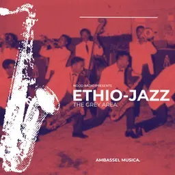 Ethio-Jazz | The Grey Area