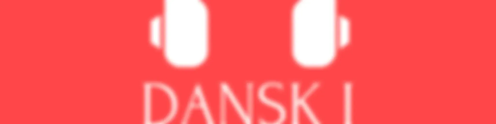 Dansk i ørerne