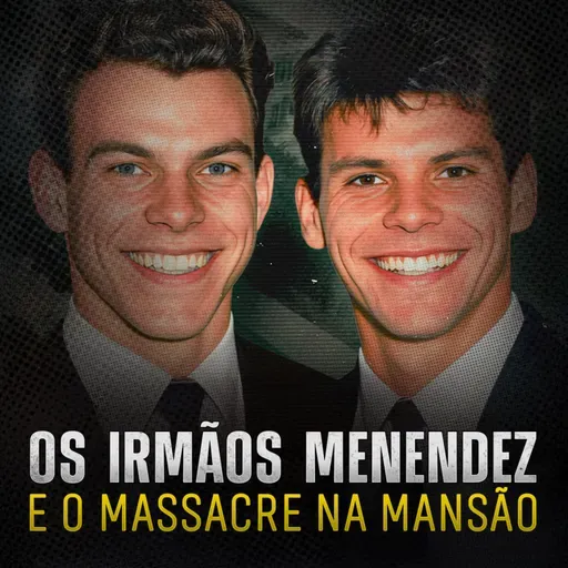 Irmãos Menendez: O caso completo!