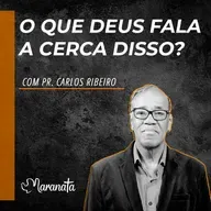 O que Deus fala a cerca disso? - Pr. Carlos Ribeiro