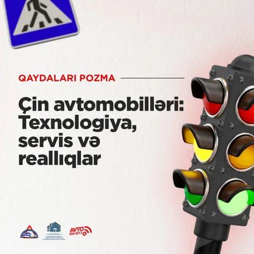 Çin avtomobilləri: Texnologiya, servis və reallıqlar I Qaydaları pozma