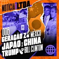 006 - TRUMP 👅🍆 BILL CLINTON | GERAÇÃO Z 💣 MÉXICO | JAPÃO X CHINA | e MAIS - Noticia iLtda.