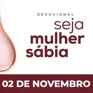 Seja Mulher Sábia - 02/Nov