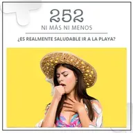 252: ¿Es realmente saludable ir a la playa?