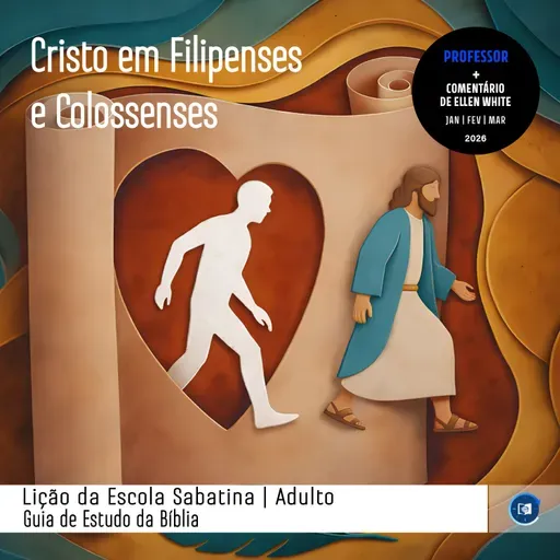 📖 Lição 7 | Escola Sabatina – Alegrem-se sempre no Senhor | 10 de Fevereiro de 2026