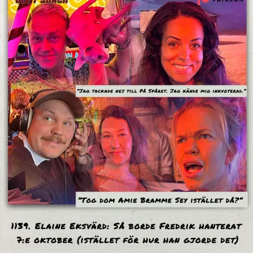 1139. DEL 2: Elaine Eksvärd: Så borde Fredrik hanterat 7:e oktober (istället för hur han gjorde det)