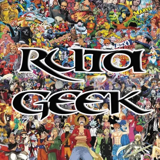 RUTA GEEK - Episodio 08